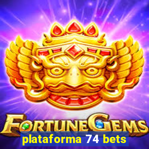 plataforma 74 bets