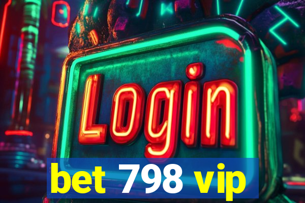 bet 798 vip