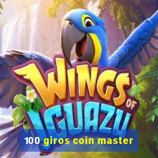 100 giros coin master