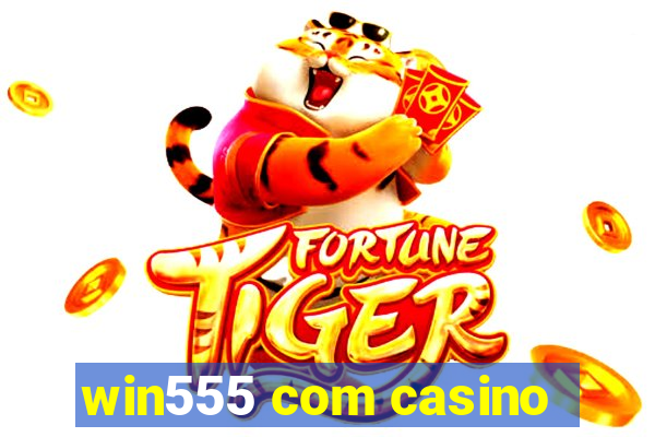 win555 com casino