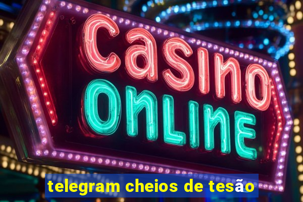 telegram cheios de tesão