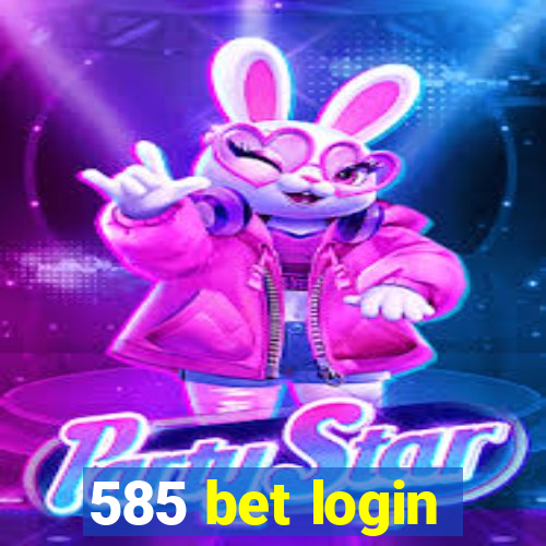 585 bet login