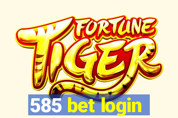 585 bet login