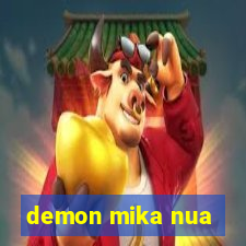 demon mika nua