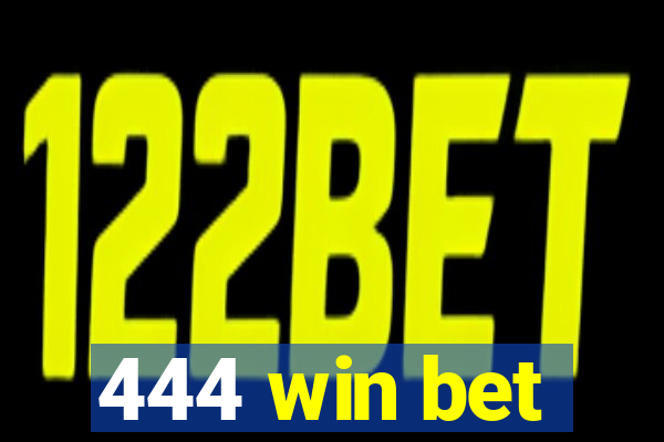 444 win bet