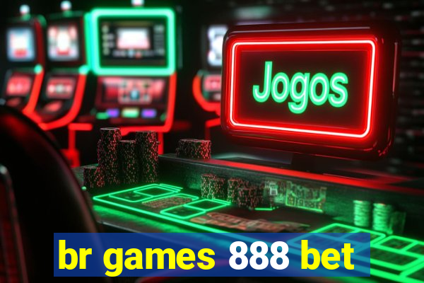 br games 888 bet