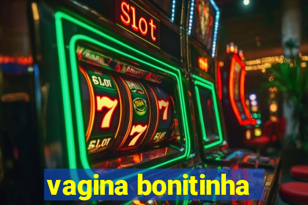 vagina bonitinha