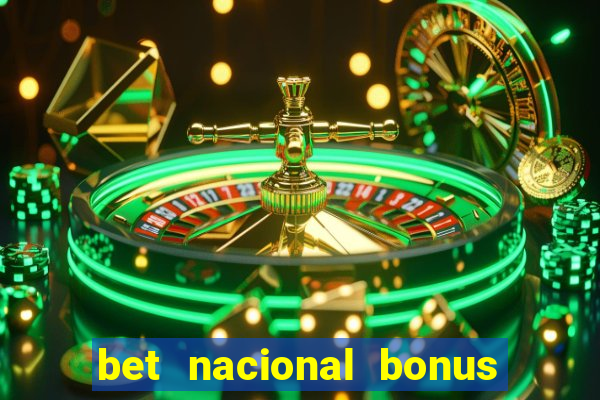 bet nacional bonus de boas vindas