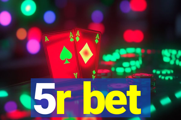 5r bet