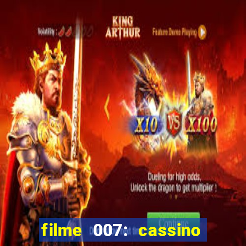 filme 007: cassino royale completo dublado youtube