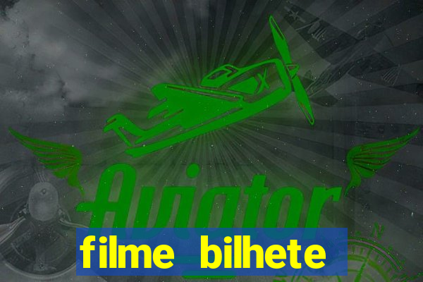 filme bilhete premiado completo dublado