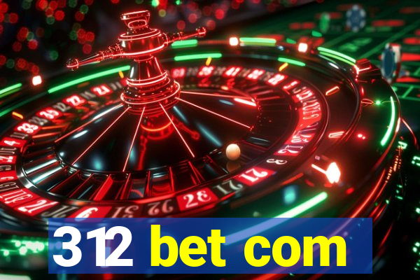 312 bet com