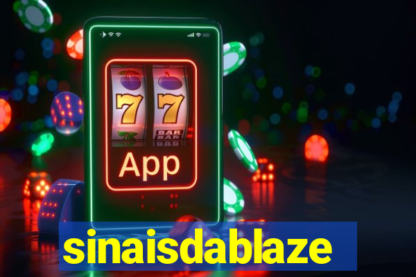 sinaisdablaze