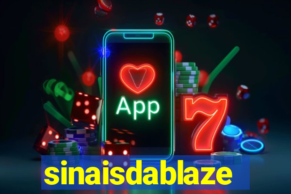 sinaisdablaze