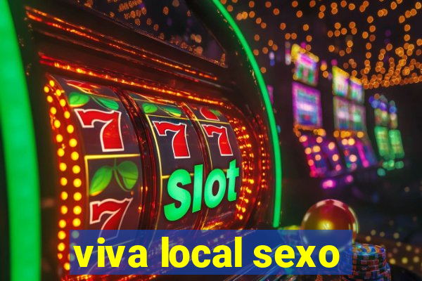 viva local sexo