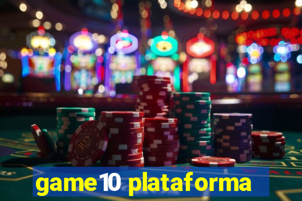 game10 plataforma