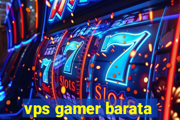 vps gamer barata