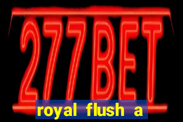 royal flush a maior jogada do poker