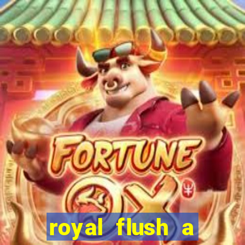 royal flush a maior jogada do poker