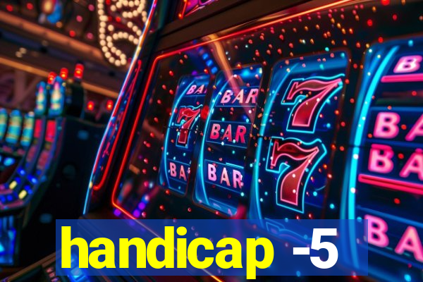 handicap -5