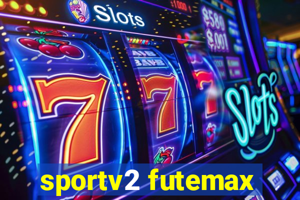 sportv2 futemax