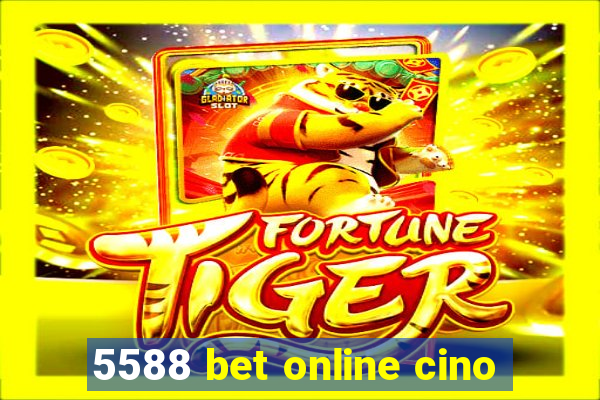 5588 bet online cino