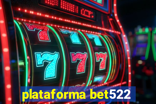 plataforma bet522