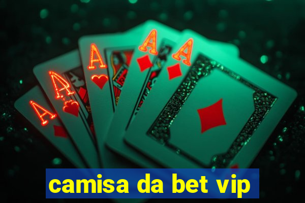 camisa da bet vip