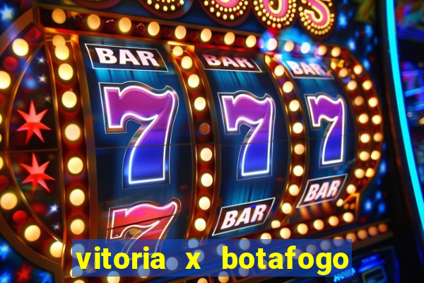 vitoria x botafogo sp futemax