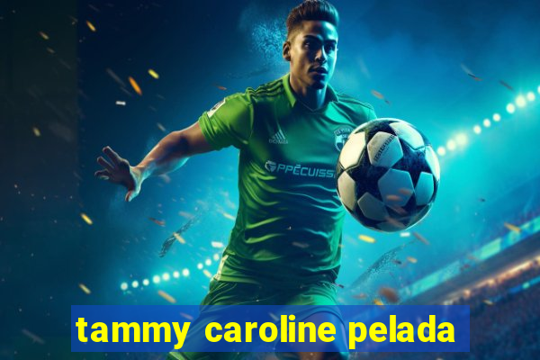 tammy caroline pelada