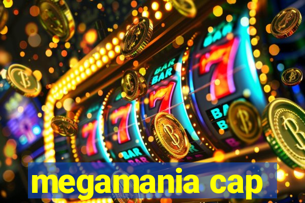 megamania cap