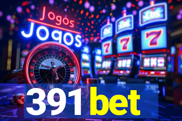 391 bet