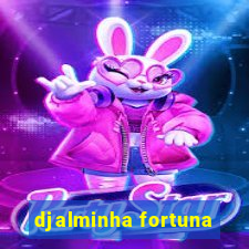 djalminha fortuna