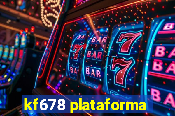 kf678 plataforma