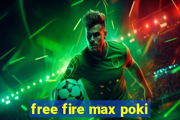 free fire max poki