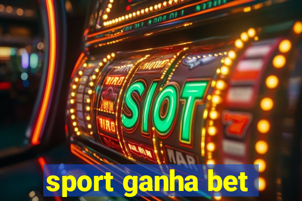 sport ganha bet