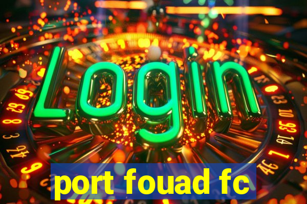 port fouad fc