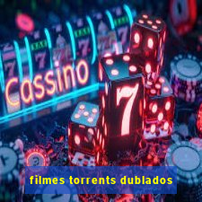 filmes torrents dublados