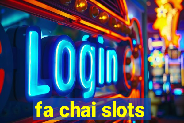 fa chai slots