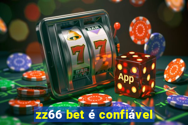 zz66 bet é confiável