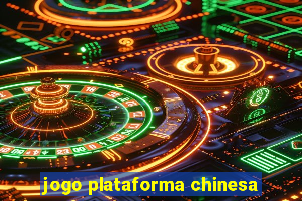 jogo plataforma chinesa