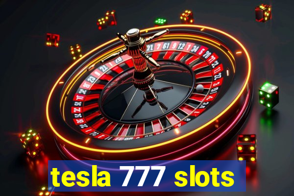 tesla 777 slots