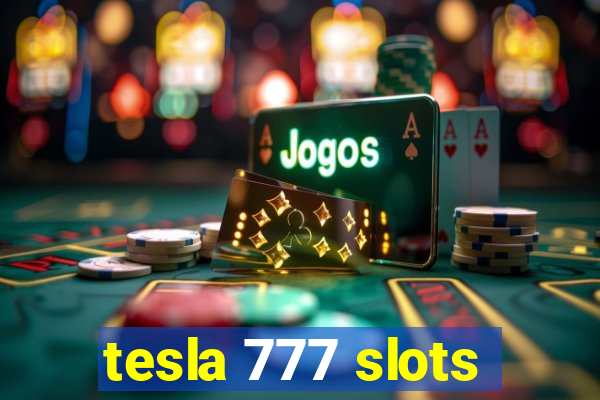 tesla 777 slots