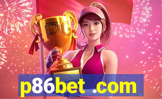 p86bet .com