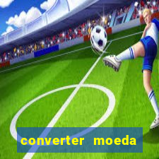 converter moeda cruzeiro para real