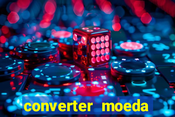 converter moeda cruzeiro para real