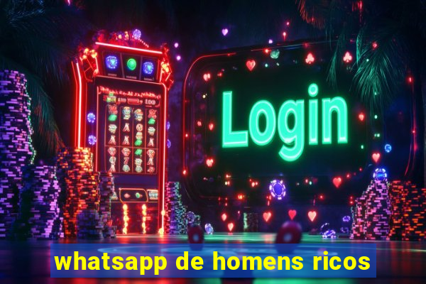 whatsapp de homens ricos