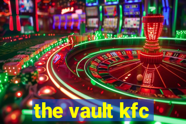 the vault kfc