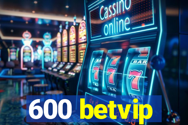 600 betvip