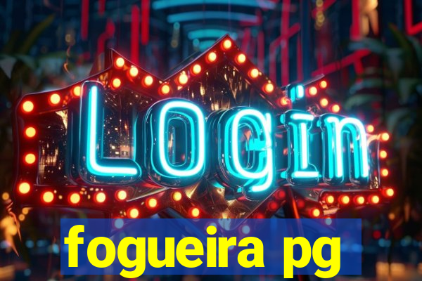 fogueira pg